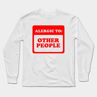 Allergic To Other People Long Sleeve T-Shirt